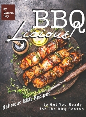 预订 Bbq-Licious!: Delicious BBQ Recipes to Get You Ready for The BBQ Season!: 9798664300925
