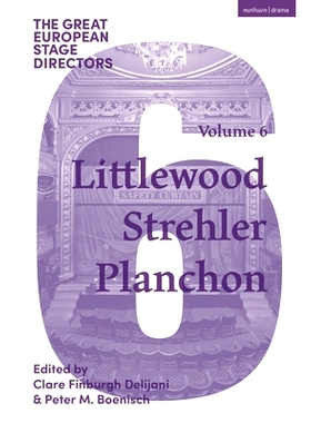 预订 The Great European Stage Directors Volume 6: Littlewood, Strehler, Planchon *欧洲舞台导演 第6卷：利特尔伍德、 斯特