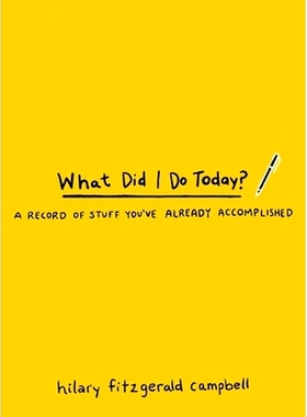 预订 What Did I Do Today?: A Record of Stuff You’ve Already Accomplished: 9781524876463