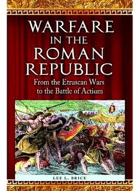 预订 Warfare in the Roman Republic: From the Etruscan Wars to the Battle of Actium 罗马共和国战争：从伊特鲁里亚战争到亚
