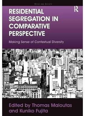 预订 Residential Segregation in Comparative Perspective: Making Sense of Contextual Diversity 世界各地的居住隔离：环境缘