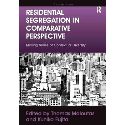 预订 Residential Segregation in Comparative Perspective: Making Sense of Contextual Diversity 世界各地的居住隔离：环境缘