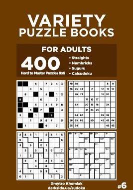 [预订]Variety Puzzle Books for Adults - 400 Hard to Master Puzzles 9x9: Straights, Numbricks, Suguru, Calc 9781077242333