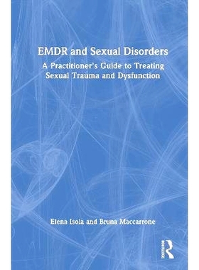 预订 EMDR and Sexual Disorders: A Practitioner’s Guide to Treating Sexual Trauma and Dysfunction 眼动脱敏再处理疗法与性