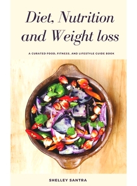 预订 Diet, Nutrition and Weightloss: Healthy way to cleanse your body, lose those extra fats and maintain healthy weight