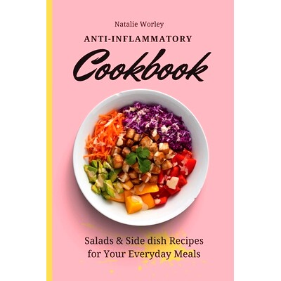 预订 Anti-Inflammatory Cookbook: Salads and Side dish Recipes for your everyday meals