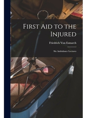 预订 First Aid to the Injured: Six Ambulance Lectures