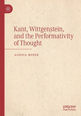【预订】kant, wittgenstein, and the performativity of thought