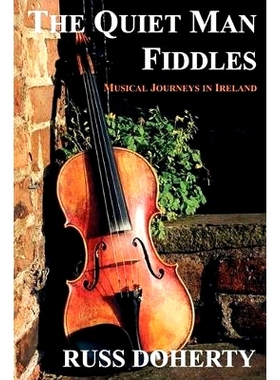 预订 The Quiet Man Fiddles: Musical Journeys In Ireland: 9781453871218