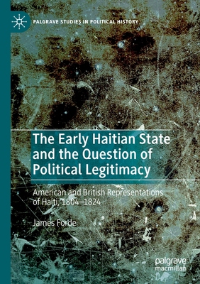 【预订】The Early Haitian State and the Question of Political Legitimacy 9783030526108