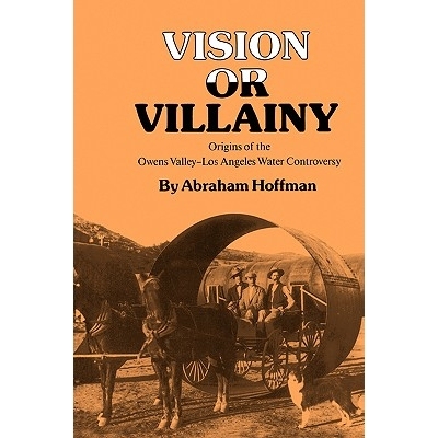 预订 Vision or Villainy: Origins of the Owens Valley-Los Angeles Water Controversy: 9780890965092