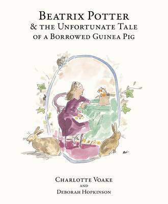 【预订】Beatrix Potter and the Unfortunate Tale of the Guinea Pig