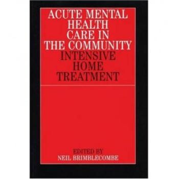 预订 Acute Mental Health Care In The Community - Intensive Home Treatment 社区急性心理保健:强化家庭治疗: 9781861561893