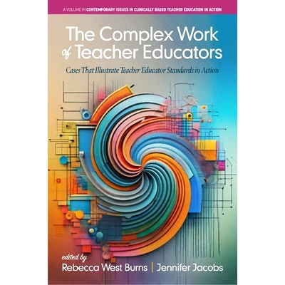预订 The Complex Work of Teacher Educators: Cases that Illustrate Teacher Educator Standards in Action 教师教育者的复杂