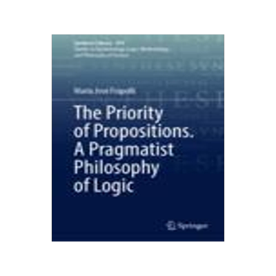[预订]The Priority of Propositions. A Pragmatist Philosophy of Logic