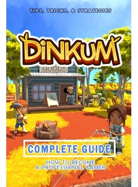预订 Dinkum Complete Guide: Best Tips, Tricks and Strategies to Become a Pro Player: 9798360592280