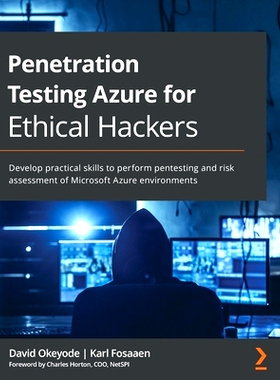 预订 Penetration Testing Azure for Ethical Hackers: Develop practical skills to perform pentesting and risk assessment o