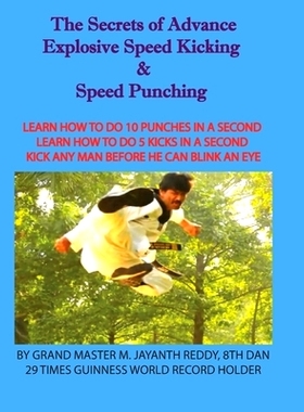 预订 The Secrets of Advance Explosive speed kicking & Speed punching: 9788194974338