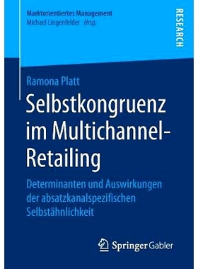 预订 Selbstkongruenz im Multichannel-Retailing: Determinanten und Auswirkungen der absatzkanalspezifischen Selbstähnlic
