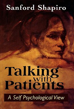 预订 Talking with Patients: A Self Psychological View of Creative Intuition and Analytic Discipline
