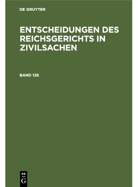 预订 Entsch. D. Reichsger. In Zivilsachen Bd. 126 Ergz0: 9783112334515