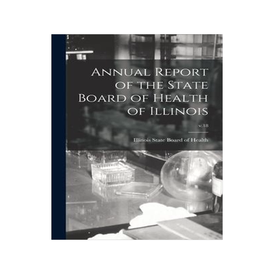 [预订]Annual Report of the State Board of Health of Illinois; v.18 9781013670398