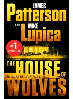 预订 The House of Wolves: Bolder Than Yellowstone or Succession, Patterson and Lupica’s Power-Family Thriller Is Not to