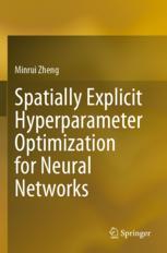 【预订】Spatially Explicit Hyperparameter Optimization for Neural Networks 9789811654015