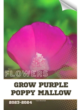 预订 Grow Purple Poppy Mallow: Become flowers expert: 9798884916920