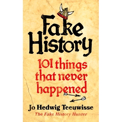 预订 Fake History: 101 Things that Never Happened: 101 Things that Never Happened: 9780753559673