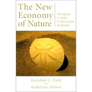 预订 The New Economy of Nature: The Quest to Make Conservation Profitable: 9781559639453