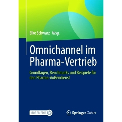 预订 Omnichannel im Pharma-Vertrieb: Grundlagen, Benchmarks und Beispiele für den Pharma-Außendienst: 9783658344313