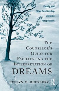 【预订】The Counselor’s Guide for Facilitating the Interpretation of Dreams
