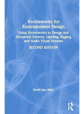 预订 Vectorworks for Entertainment Design: Using Vectorworks to Design and Document Scenery, Lighting, Rigging and Audio