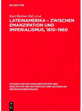 预订 Lateinamerika – Zwischen Emanzipation und Imperialismus, 1810–1960: 9783112709344