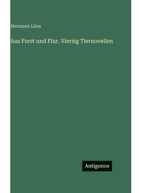 预订 Aus Forst und Flur. Vierzig Tiernovellen: 9783566114565