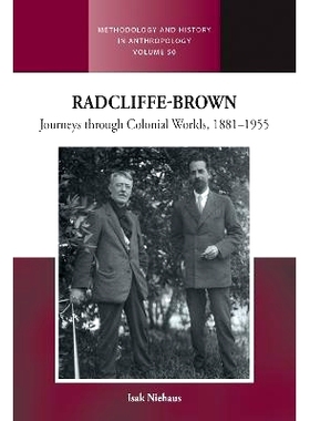 预订 Radcliffe-Brown: Journeys Through Colonial Worlds, 1881-1955: 9781805397687