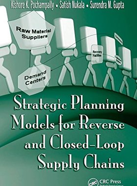 【预订】Strategic Planning Models for Reverse and Closed-Loop Supply Chains