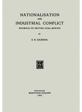 预订 Nationalisation and Industrial Conflict: Example of British Coal-Mining: 9789401185660