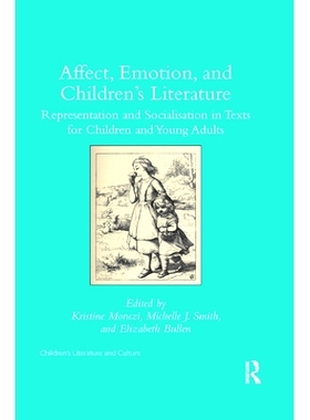 预订 Affect, Emotion, and Children’s Literature: Representation and Socialisation in Texts for Children and Young Adult