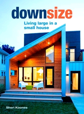 预订 Downsize: Living Large in a Small House: 9781641550338