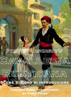 预订 Pietro Mascagni’s Cavalleria Rusticana - Scene 2: Coro di introduzione: Concert Band arrangement: 9781709470165