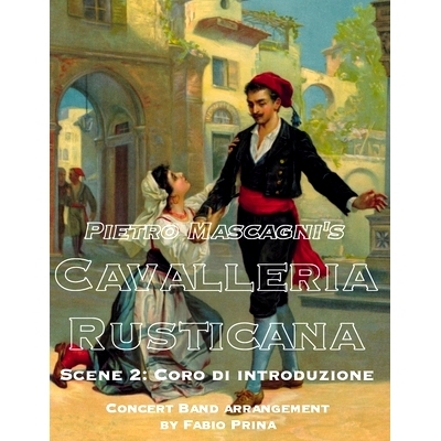 预订 Pietro Mascagni’s Cavalleria Rusticana - Scene 2: Coro di introduzione: Concert Band arrangement: 9781709470165