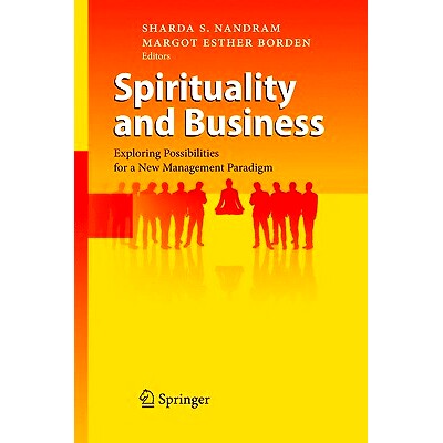 预订 Spirituality and Business: Exploring Possibilities for a New Management Paradigm 灵性与商业：探索新管理范例的可能性