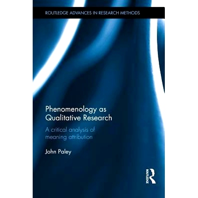 预订 Phenomenology As Qualitative Research: A Critical Analysis of Meaning Attribution 作为定性研究的现象学：意义归因的