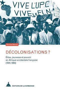 [预订]Décolonisations ? : élites, jeunesse et pouvoir en Afrique occidentale française (1945-1960) 9791035108083