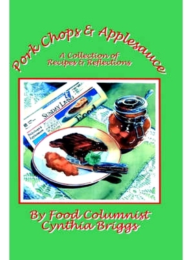 预订 Pork Chops and Applesauce: A Collection of Recipes and Reflections: 9781403381651