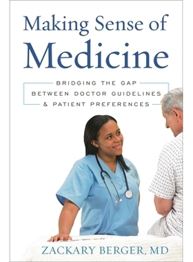 预订 Making Sense of Medicine: Bridging the Gap between Doctor Guidelines and Patient Preferences 了解医学：弥合医生指导
