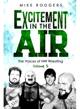 预订 Excitement in the Air: The Voices of NW Wrestling, Volume 2: 9798424694684