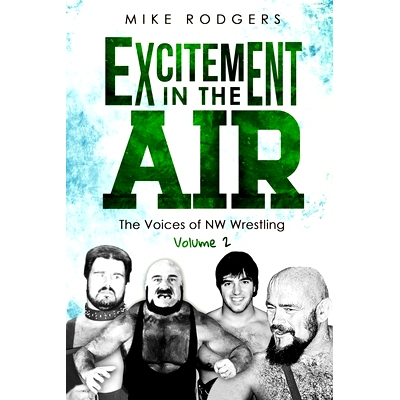 预订 Excitement in the Air: The Voices of NW Wrestling, Volume 2: 9798424694684